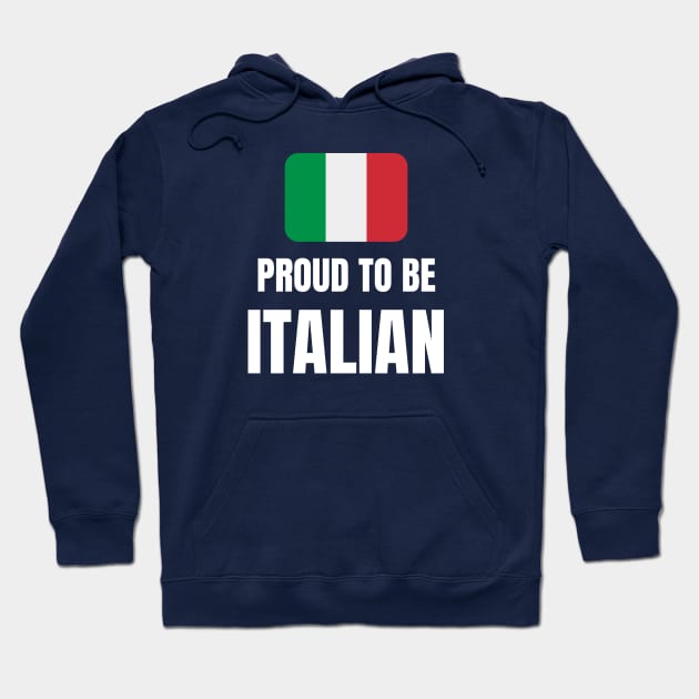 Proud to be Italian Hoodie by InspiredCreative